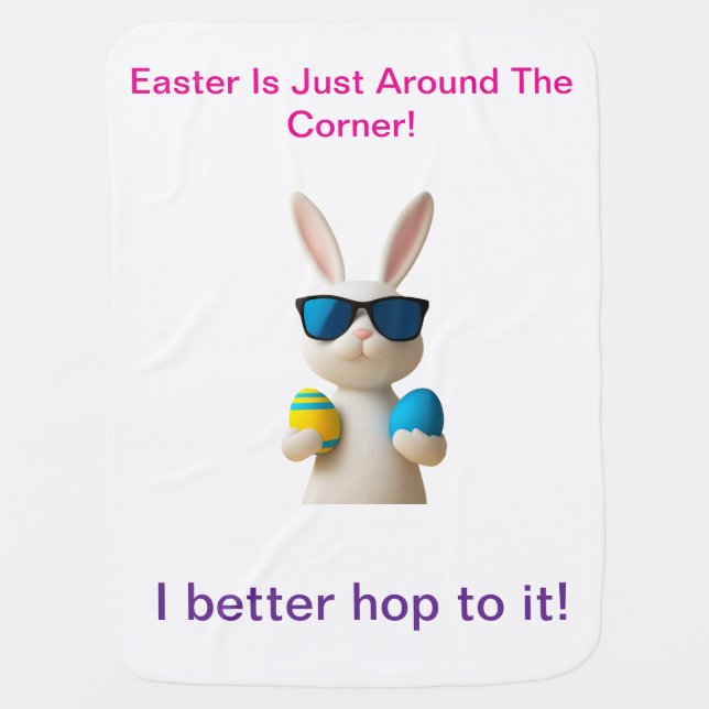 I Better Hop to It! Easter Baby Blanket (Front)