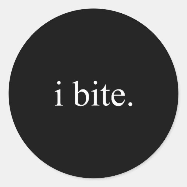 I Bite Funny Sarcastic Humor Statement Design  Classic Round Sticker (Front)