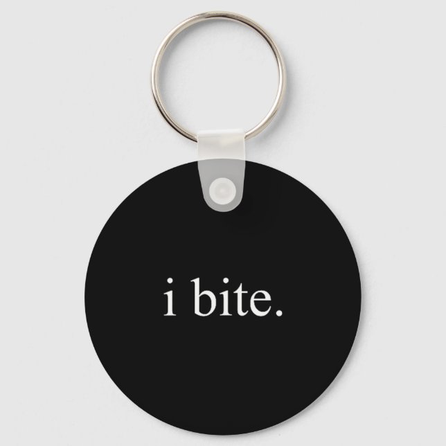 I Bite Funny Sarcastic Humor Statement Design  Keychain (Front)