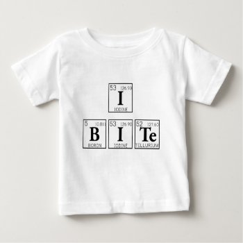 I Bite Geekery Periodic Table Baby Chemistry Nerd Baby T-shirt by brookechanel at Zazzle