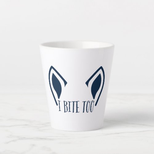 I Bite Too_12 oz Latte Mug