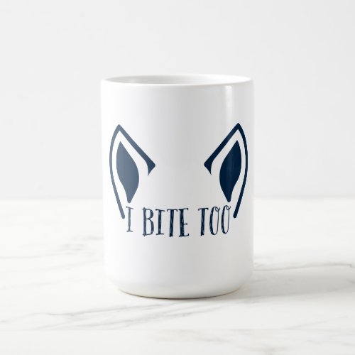 I Bite Too_15 oz Coffee Mug