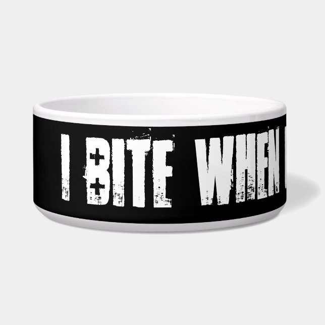 I bite when ugly people pet me bowl (Left)