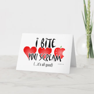 I Bite, You Scream and I really Miss you! Card