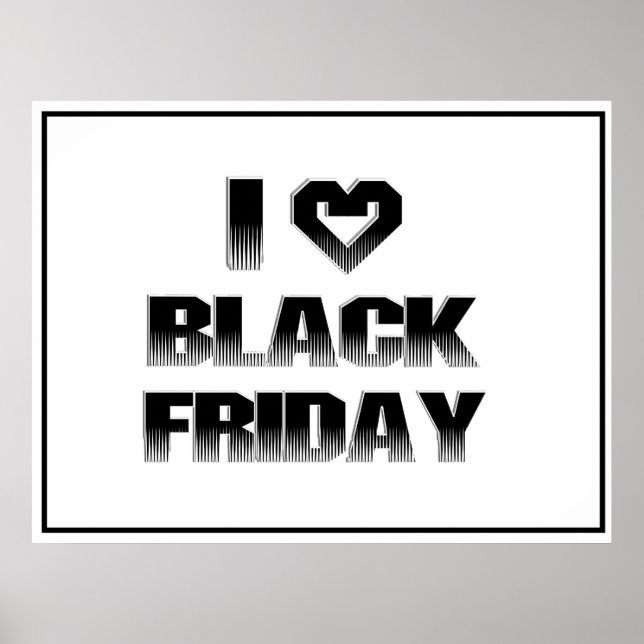 I ♥ BLACK FRIDAY POSTER (Front)
