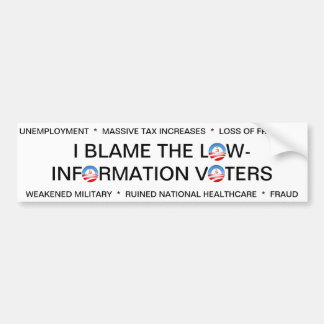 I BLAME THE LOW-INFO VOTERS BUMPER STICKER