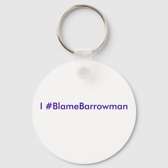 I #BlameBarrowman Keychain (Front)