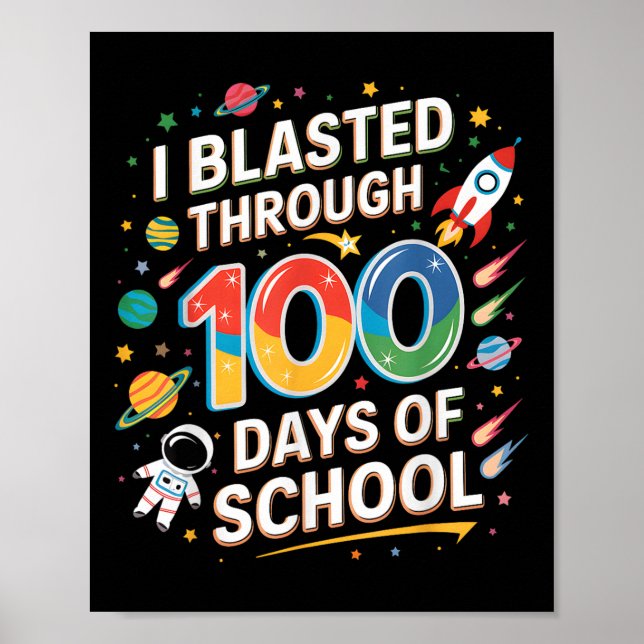 I Blasted Through 100 Days Of School 100th Day Boy Poster (Front)