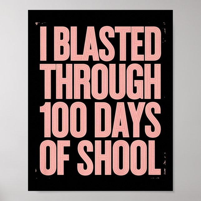 I Blasted Through 100 Days Of School 100th Day Kid Poster (Front)