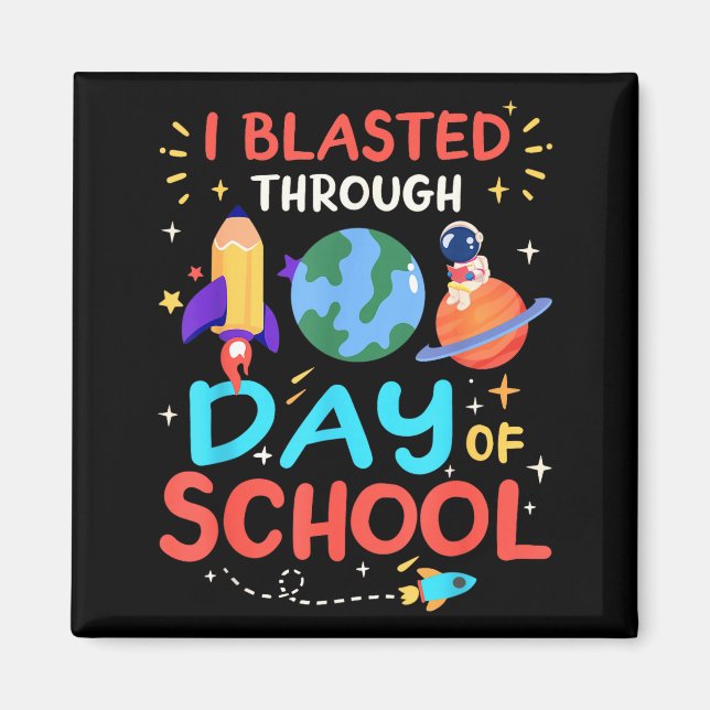 I Blasted Through 100 Days Of School 100th Day Tea Magnet (Front)