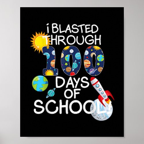 I Blasted Through 100 Days Of School 100Th Day Tea Poster