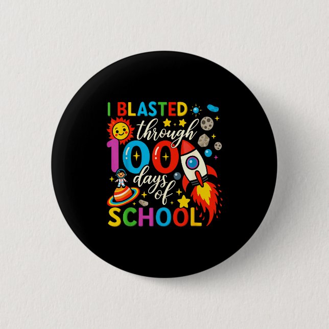 I Blasted Through 100 Days Of School Celebration  Button (Front)