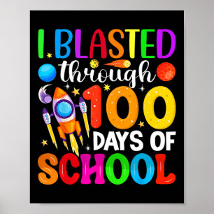 I Blasted Through 100 Days Of School Space 100 Day Poster