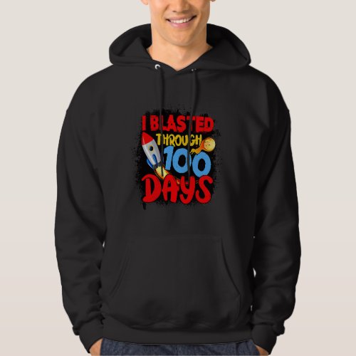 I Blasted Through 100 Days Of School Teachers Kids Hoodie