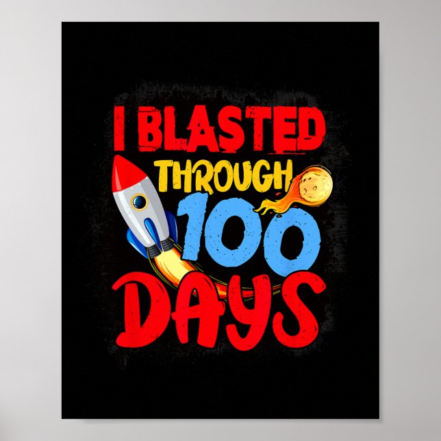 I Blasted Through 100 Days Of School Teachers Kids Poster (Front)