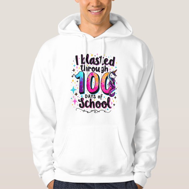 I Blasted Through 100 Days of School Unicorn Hoodie (Front)