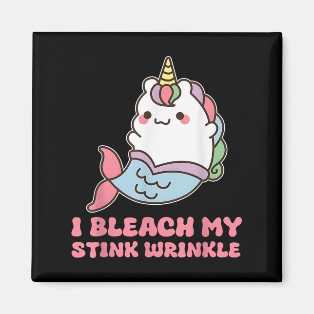 I Bleach My Stink Wrinkle  Magnet (Front)