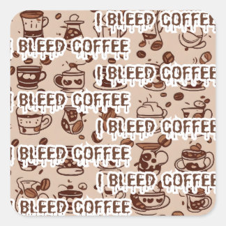 I bleed coffee pattern text square sticker