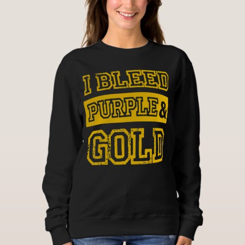 I Bleed Gold  Purple Sports Team Fan_2 Sweatshirt