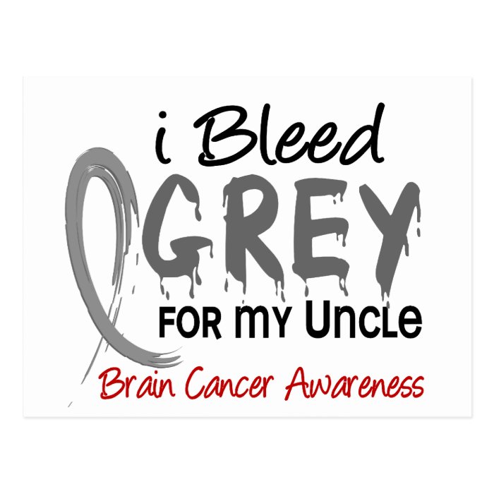 Bleed Grey For My Uncle Brain Cancer Post Card