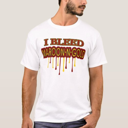 I Bleed Maroon N Gold T_Shirt