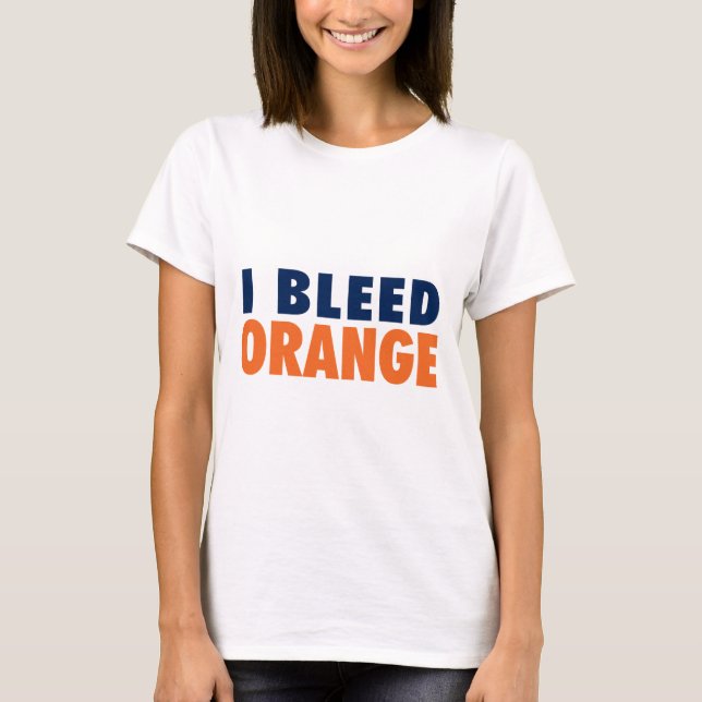 I Bleed Orange T-Shirt (Front)