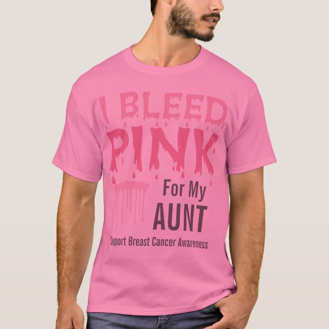 I Bleed Pink For My Aunt Breast Cancer Awareness T-Shirt (Front)