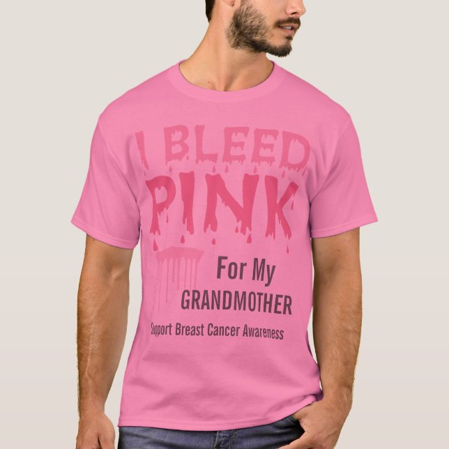 I Bleed Pink For My Grandmother Breast Cancer T-Shirt (Front)