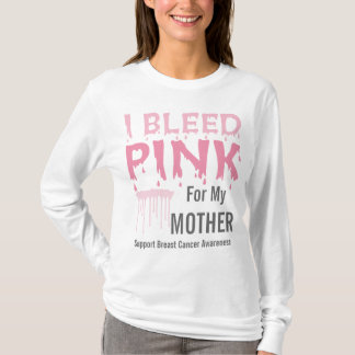 I Bleed Pink For My Mother Breast Cancer Awareness T-Shirt