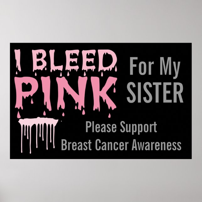 I Bleed Pink For My Sister Breast Cancer Awareness Poster (Front)