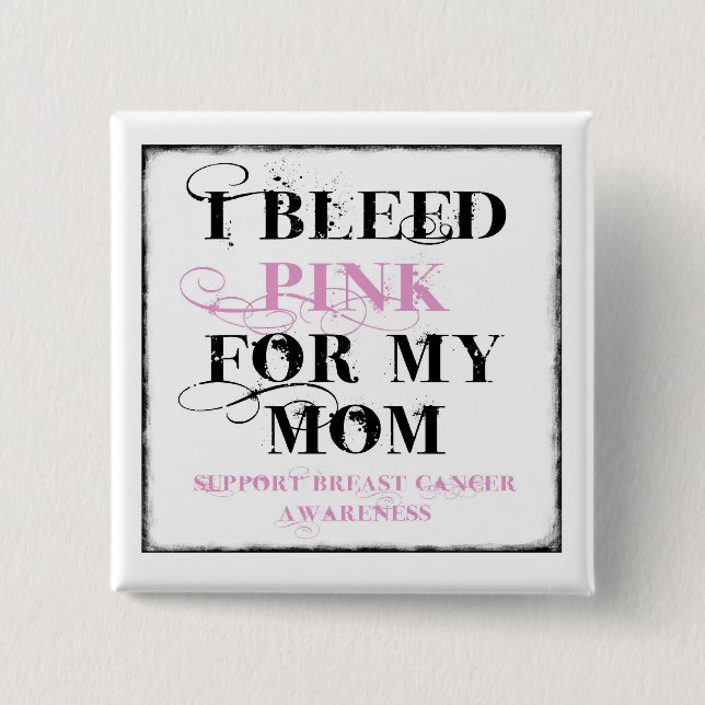 I Bleed Pink Pinback Button (Front)