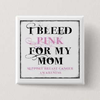 I Bleed Pink Pinback Button