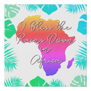 I Bless the Rains Down in Africa  Faux Canvas Print