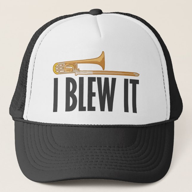 I Blew It Trombone Trucker Hat (Front)