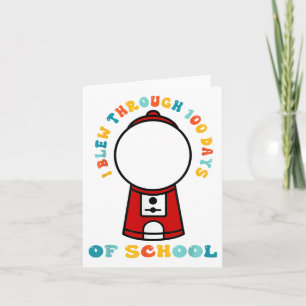 I Blew Through 100 Days Of School Gumball Machine  Card