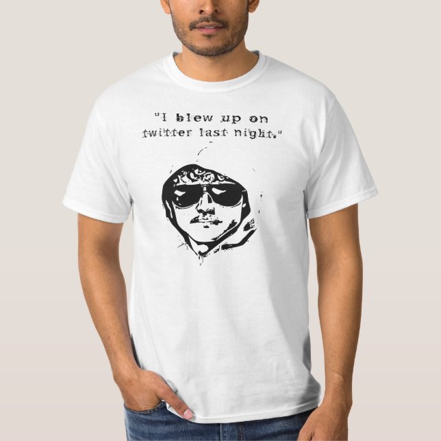 I Blew Up on Twitter T-Shirt (Front)
