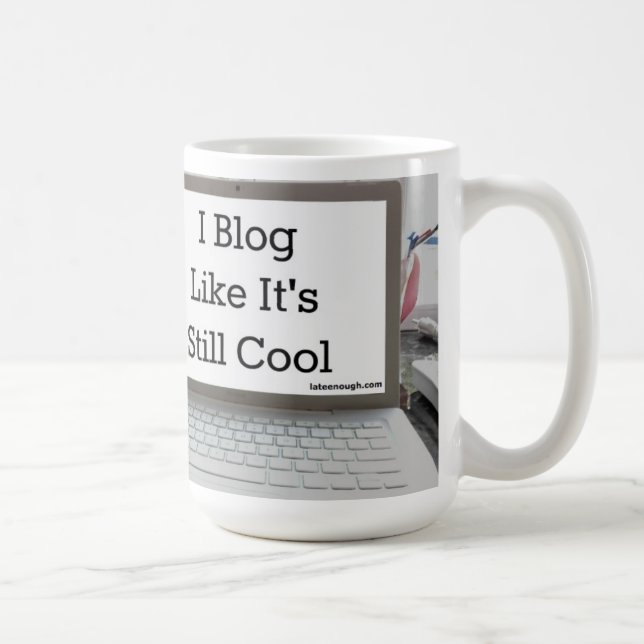I Blog Like It's Still Cool Mug (Right)