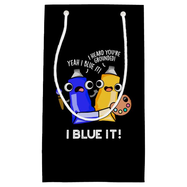 I Blue It Funny Artist Paint Pun Dark BG Small Gift Bag (Front)