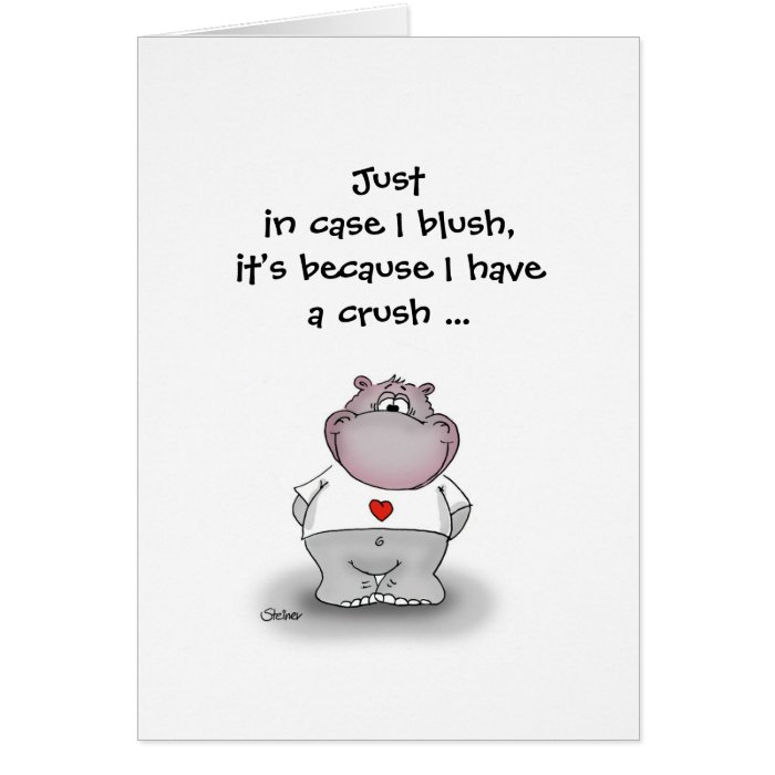 I blush because I have a crush for you   Happy Val Greeting Cards