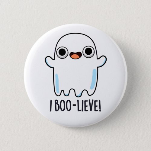 I Boo_lieve Funny Positive Ghost Pun Button