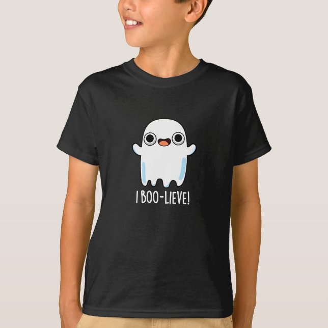 I Boo-lieve Funny Positive Ghost Pun Dark BG T-Shirt (Front)