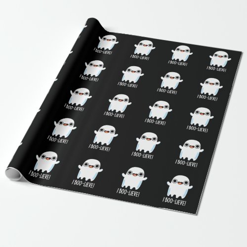 I Boo_lieve Funny Positive Ghost Pun Dark BG Wrapping Paper