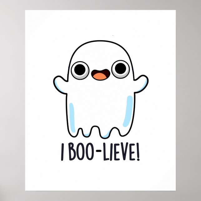 I Boo-lieve Funny Positive Ghost Pun Poster (Front)