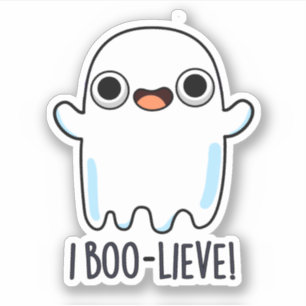 I Boo-lieve Funny Positive Ghost Pun Sticker