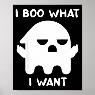 I boo what i want funny hilarious humor halloween poster