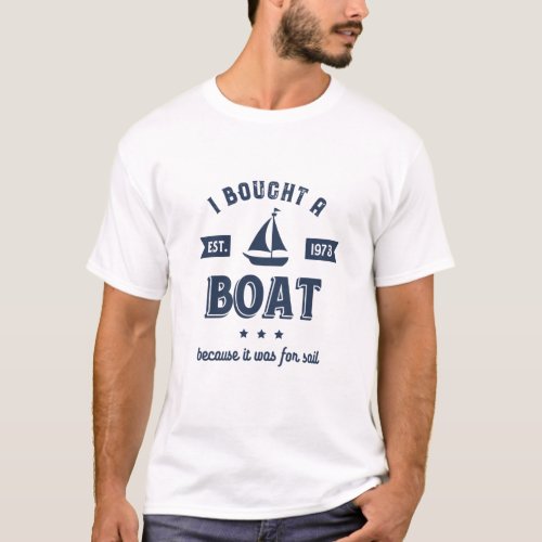 I Bought A Boat for Sail Funny Sailing Puns Humor T_Shirt