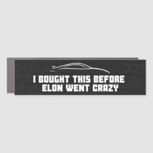 I bought this before ELON went crazy Car Magnet