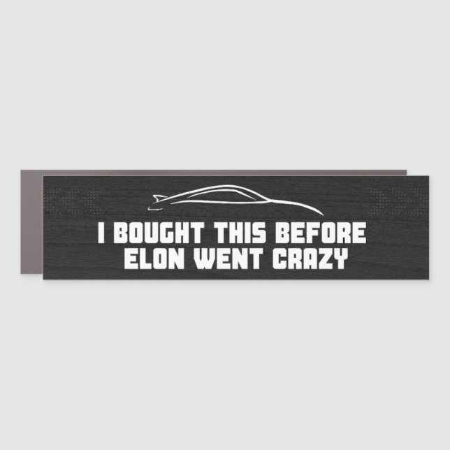 I bought this before ELON went crazy  Car Magnet (Front)
