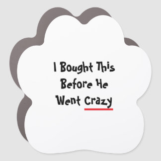I bought this before he went crazy car magnet