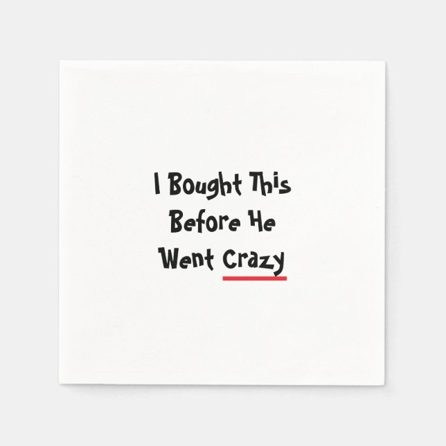 I bought this before he went crazy napkins (Front)